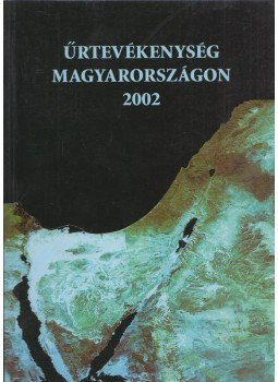 Dr. Both Előd - Űrtevékenység Magyarországon 2002 Dr. Both Előd - Űrtevékenység Magyarországon 2002, Budapest 2003 antikvár könyv