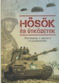 Balogh Zsolt,Ferwagner Ákos,Miszlay Zsolt,Prantner Zoltán,Szirtes Krisztián,Zámodis Attila - Hősök és ütközetek