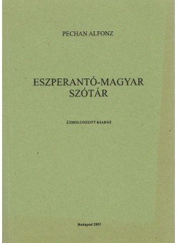 Pechan Alfonz - Eszperantó-magyar szótár Pechan Alfonz - Eszperantó-magyar szótár, Budapest 2003 antikvár könyv