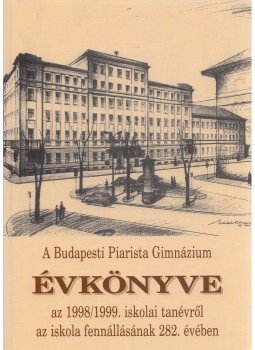 Görbe László - A Budapesti Piarista Gimnázium Évkönyve, Budapest 1999 antikvár könyv
