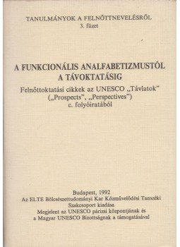 Maróti Andor (szerk.) - A funkcionális analfabetizmustól a távoktatásig I., Budapest 1992 antikvár könyv