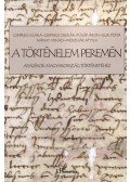 Csepregi Klára; Fülöp Áron; Illik Péter; Weiszhár Attila; Nánay Mihály; Csepregi Oszkár - A történelem peremén - Adalékok magyarország történetéhez