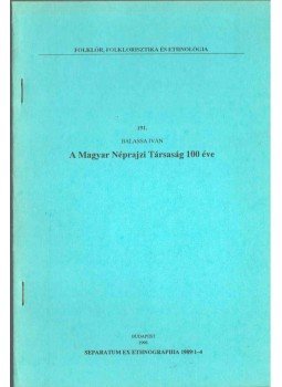 Balassa Iván - A Magyar Néprajzi Társaság 100 éve,  1989 antikvár könyv