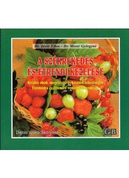 Jávor Tibor, Moser Györgyné - A székrekedés és étrendi kezelése Jávor Tibor, Moser Györgyné - A székrekedés és étrendi kezelése, Budapest 2003 antikvár könyv