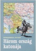 Bornemisza István - Három ország katonája (dedikált)
