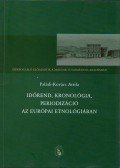 Paládi-Kovács Attila - Időrend, kronológia, periodizáció az európai etnológiában (dedikált)