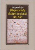Stegena Lajos - Magyarország térképei a mohácsi vész előtt (dedikált)