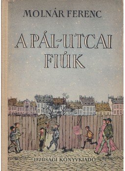 Molnár Ferenc - A Pál-utcai fiúk Molnár Ferenc - A Pál-utcai fiúk, Budapest 1953 antikvár könyv