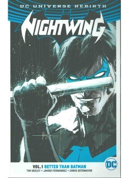Seeley, Tim, Javier Fernández - Nightwing vol. 1: Better than Batman Seeley, Tim, Javier Fernández - Nightwing vol. 1: Better than Batman, 2017 antikvár könyv