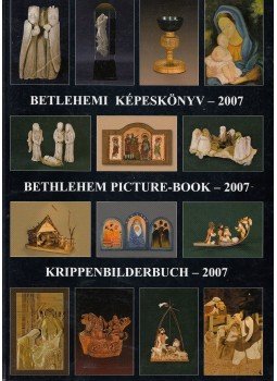  - Betlehemi képeskönyv 2007, Budapest 2007 antikvár könyv