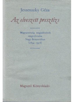 Jeszenszky Géza - Az elveszett presztízs, Budapest 1986 antikvár könyv