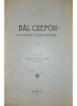 Némäti Kálmán - Bál Czefón Némäti Kálmán - Bál Czefón, Budapest 1916 antikvár könyv