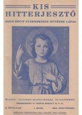 Zimits Mihály - Kis Hitterjesztő X. évfolyam, 1–10. szám. (1934. szeptember – 1935. június.) [Teljes évfolyam egybekötve.]