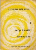 Székácsné Vida Mária - A szép óvodai környezet