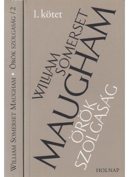 Maugham, W. Somerset - Örök szolgaság I-II. Maugham, W. Somerset - Örök szolgaság I-II., Budapest 2005 antikvár könyv