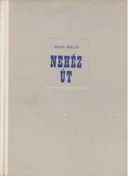 Zalka Miklós - Nehéz út Zalka Miklós - Nehéz út, Budapest 1955 antikvár könyv