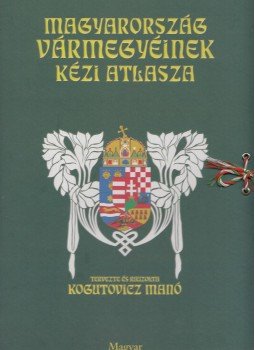 Kogutovicz Manó - Magyarország vármegyéinek kézi atlasza (hasonmás), Budapest 2003 antikvár könyv