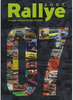 Pataki Anikó, Tóth Anita, Mihályi Csaba, Szabó-Jilek Ádám - Rallye 2007 Pataki Anikó, Tóth Anita, Mihályi Csaba, Szabó-Jilek Ádám - Rallye 2007, 2007 antikvár könyv