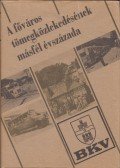 Koroknai Ákos,Sudár Kornélia - A főváros tömegközlekedésének másfél évszázada II.
