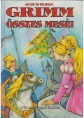 Grimm, Wilhelm és Jakob - Grimm összes meséi