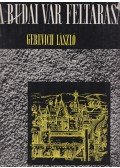 Gerevich László - A budai vár feltárása