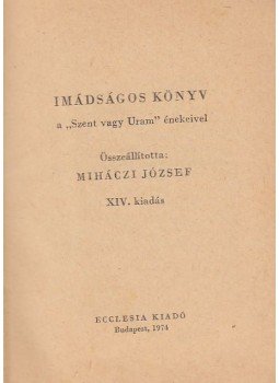 Miháczi József - Imádságos könyv Miháczi József - Imádságos könyv, 1974 antikvár könyv