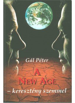 Gál Péter - A New Age keresztény szemmel Gál Péter - A New Age keresztény szemmel, Abaliget 1994 antikvár könyv