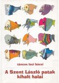 Táncos László - A Szent László patak kihalt halai