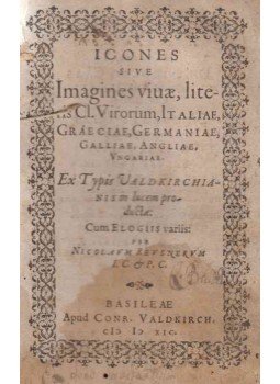 Reusner, Nicola[us], Zwinger, Theodor - Icones sive Imagines viuae, literis Cl. Virorum, Italiae Graeciae, Germaniae, Galliae, Angliae, Ungariae. / Icones aliquot clarorum Virorum Germaniae, Angliae, Galliae, Ungariae, Basileae 1589 antikvár könyv
