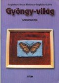 Szeghalmyné Ócsai Marianna,Szeghalmy Szilvia - Gyöngy-világ - Gyöngyszövés