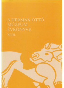 Veres László, Viga Gyula - A Herman Ottó múzeum évkönyve XLIII., Miskolc 2004 antikvár könyv
