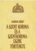 Kardos József - A Szent Korona és a szentkorona-eszme története
