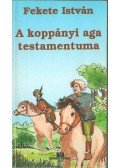 Fekete István - A koppányi aga testamentuma