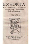 Luther Márton - Exhortatio saluberrima ad preces contra Turcam, Christianorum hostem saeuissimum