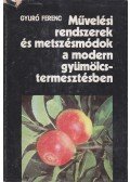 dr. Gyuró Ferenc - Művelési rendszerek és metszésmódok a modern gyümölcstermesztésben