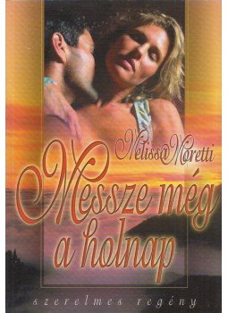 Moretti, Melissa - Messze még a holnap Moretti, Melissa - Messze még a holnap, 0 antikvár könyv