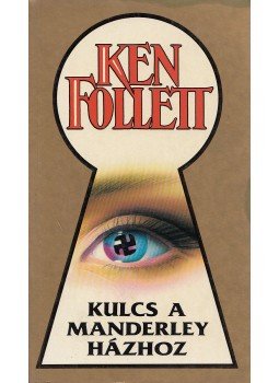 Ken Follett - Kulcs a Manderley-házhoz Ken Follett - Kulcs a Manderley-házhoz, Budapest 1995 antikvár könyv