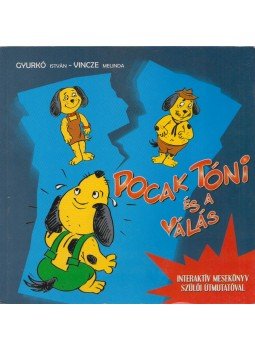 Gyurkó István, Vincze Melinda - Pocak Tóni és a válás Gyurkó István, Vincze Melinda - Pocak Tóni és a válás, Budapest 2009 antikvár könyv