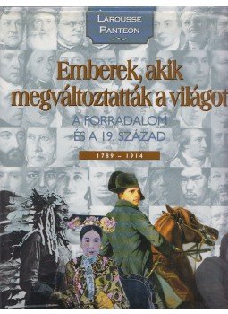 Nagy Mézes Rita, Hajnal Gabriella - Emberek, akik megváltoztatták a világot 3. - A forradalom és a 19. század - 1789-1914 Nagy Mézes Rita, Hajnal Gabriella - Emberek, akik megváltoztatták a világot 3. - A forradalom és a 19. század - 1789-1914, Budapest 2003 antikvár könyv