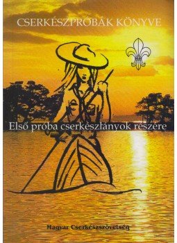 Ormay Józsefné - Első próba cserkészlányok részére, Budapest 2005 antikvár könyv
