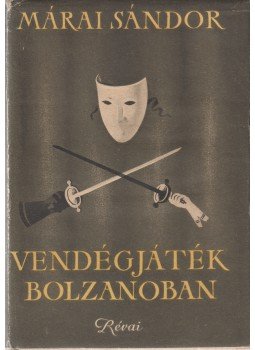Márai Sándor - Vendégjáték Bolzanoban. Márai Sándor - Vendégjáték Bolzanoban., Budapest 1941 antikvár könyv