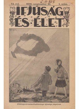 Horváth Károly - Ifjúság és Élet VI. évfolyam, 1–20. szám. (1930. szeptember 10. – 1931. június 25.) [Teljes, egybekötve.], Budapest 1930 antikvár könyv