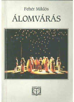 Fehér Miklós - Álomvárás Fehér Miklós - Álomvárás, 0 antikvár könyv