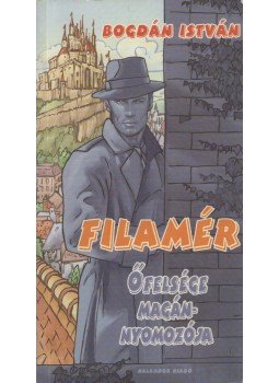 Bogdán István - Filamér Bogdán István - Filamér, 2006 antikvár könyv