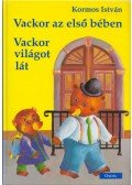 Kormos István - Vackor az első bében / Vackor világot lát