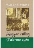 Takács Tibor - Magyar csillag Palermo egén