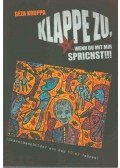 Kruppa Géza - Klappe zu, wenn du mit mir sprichst!