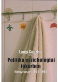 Lányi Gusztáv - Politikai pszichológiai tükörben