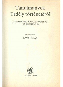 Rácz István - Tanulmányok Erdély történetéről (aláírt) (számozott) Rácz István - Tanulmányok Erdély történetéről (aláírt) (számozott), Debrecen 1988 antikvár könyv