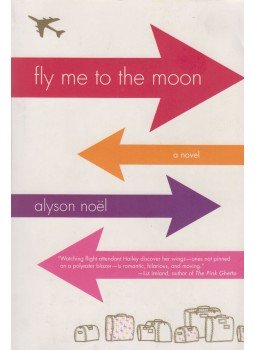 Alyson Noël - Fly Me to the Moon Alyson Noël - Fly Me to the Moon, New York 2007 antikvár könyv